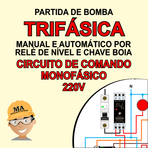 PARTIDA DE BOMBA TRIFÁSICA MANUAL E AUTOMÁTICO RELÉ DE NÍVEL INFERIOR E POR CHAVE BOIA SUPERIOR - CIRCUITO DE COMANDO 220V MONOFÁSICO
