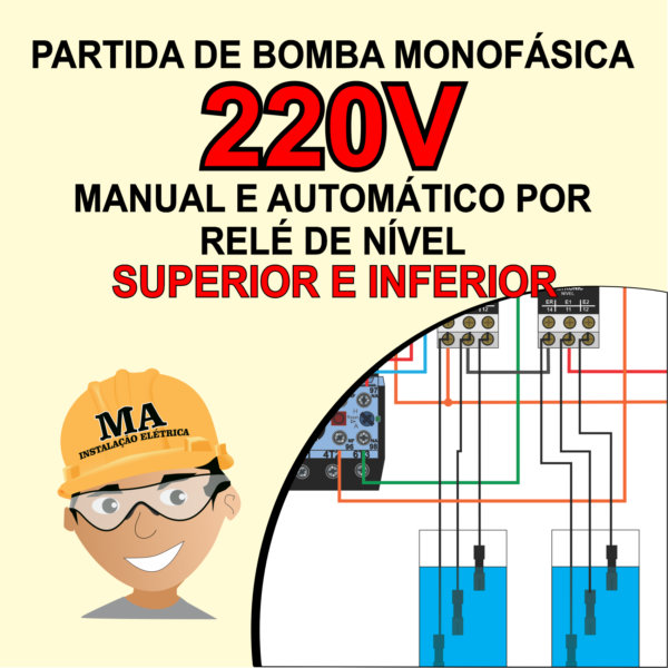 PARTIDA DE BOMBA MONOFÁSICA 220V MANUAL E AUTOMÁTICO POR RELÉ DE NÍVEL INFERIOR E SUPERIOR
